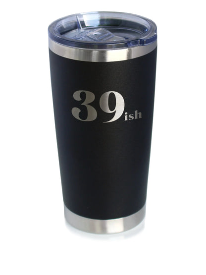 39ish - Insulated Coffee Tumbler Cup with Sliding Lid - Funny 40th Birthday Gift for Women or Men Turning 40 - 20 oz