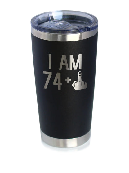 74 + 1 Middle Finger - 20 oz Coffee Tumbler