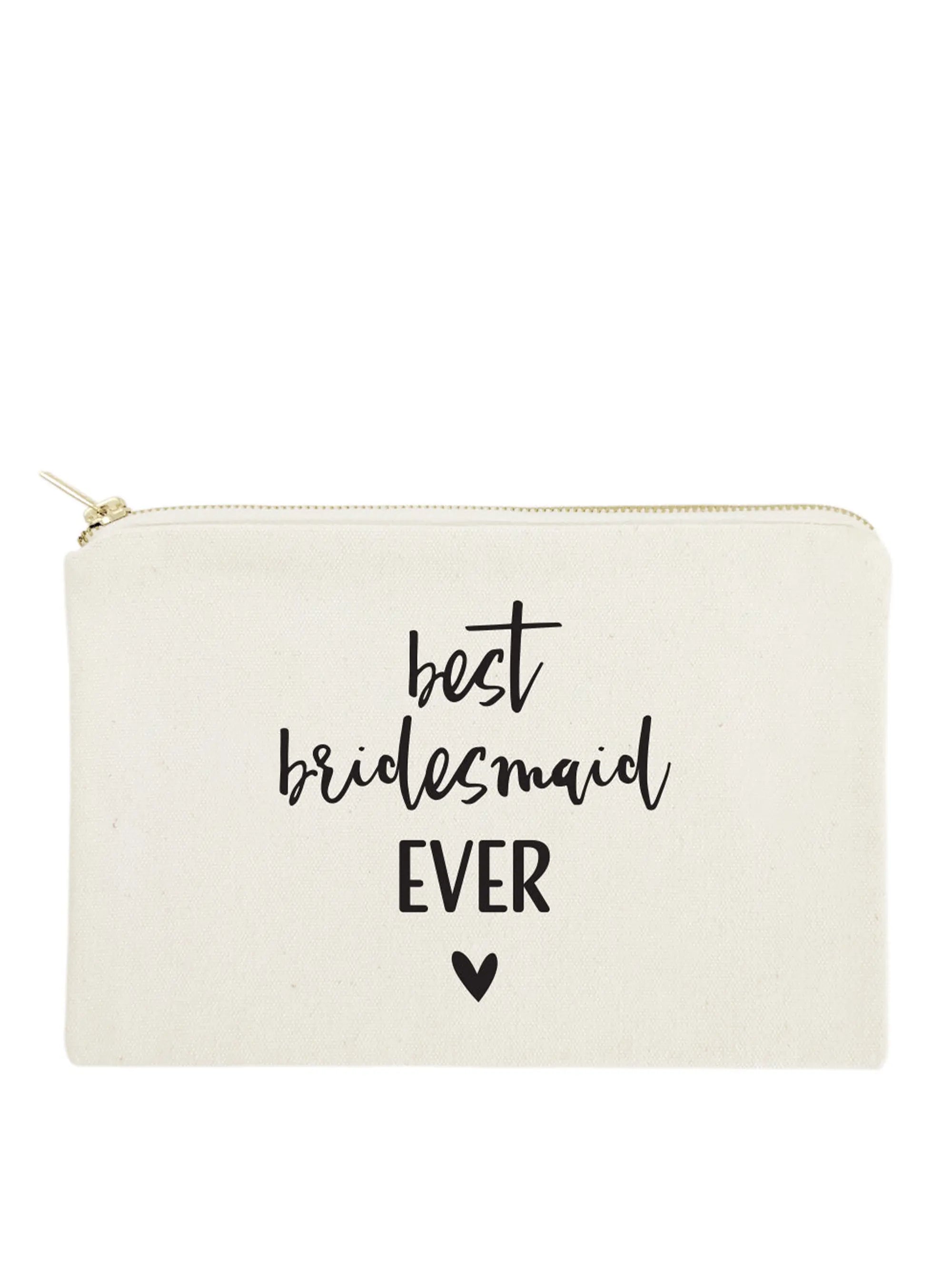 Best Bridesmaid Ever Cotton Canvas Cosmetic Bag