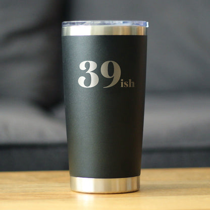 39ish - Insulated Coffee Tumbler Cup with Sliding Lid - Funny 40th Birthday Gift for Women or Men Turning 40 - 20 oz