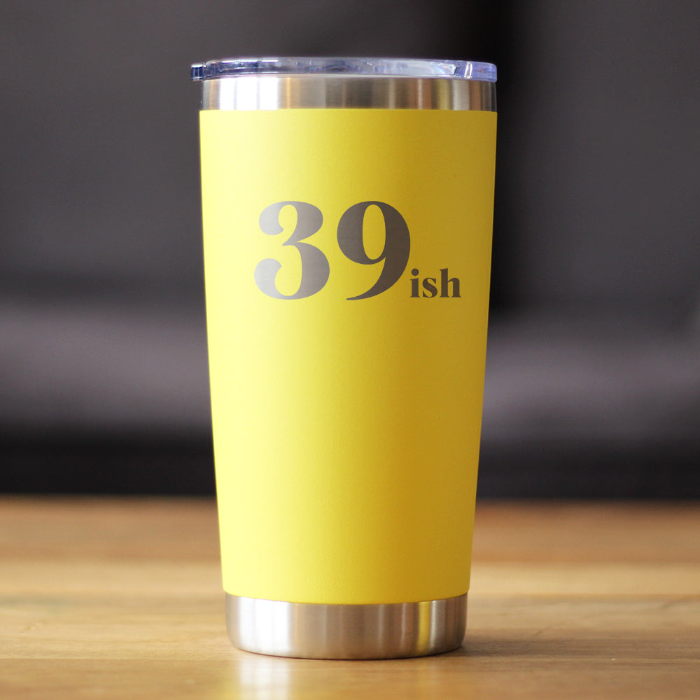 39ish - Insulated Coffee Tumbler Cup with Sliding Lid - Funny 40th Birthday Gift for Women or Men Turning 40 - 20 oz