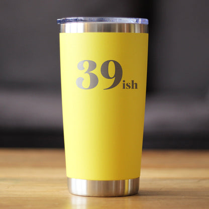 39ish - Insulated Coffee Tumbler Cup with Sliding Lid - Funny 40th Birthday Gift for Women or Men Turning 40 - 20 oz