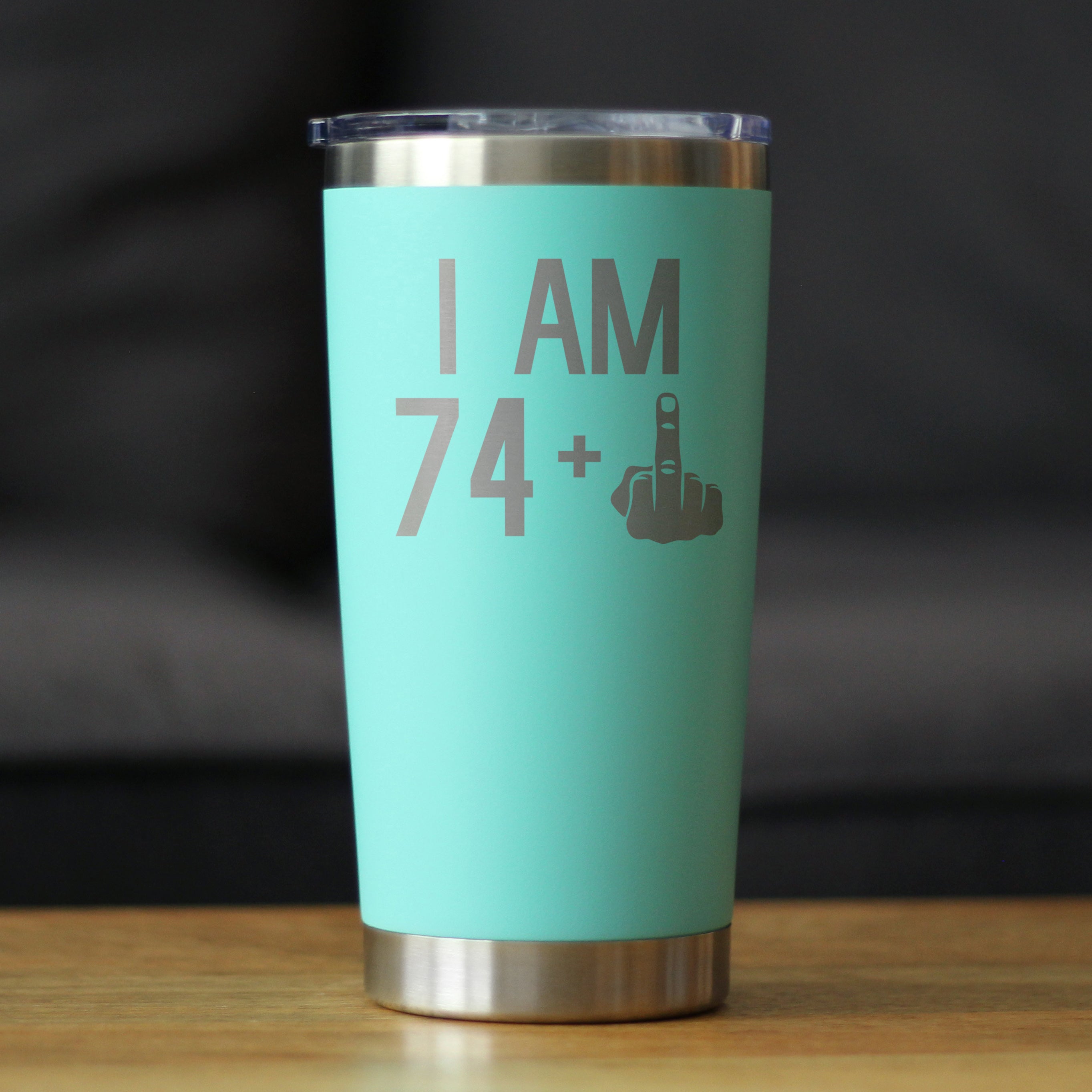 74 + 1 Middle Finger - 20 oz Coffee Tumbler