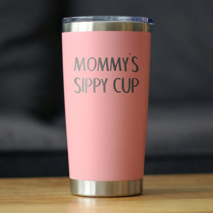 Mommy's Sippy Cup - 20 oz Coffee Tumbler