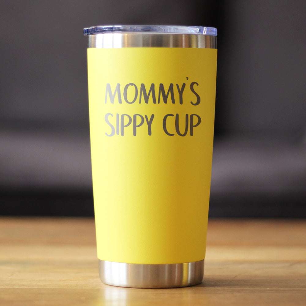 Mommy's Sippy Cup - 20 oz Coffee Tumbler