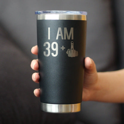 39 + 1 Middle Finger - 20 oz Coffee Tumbler