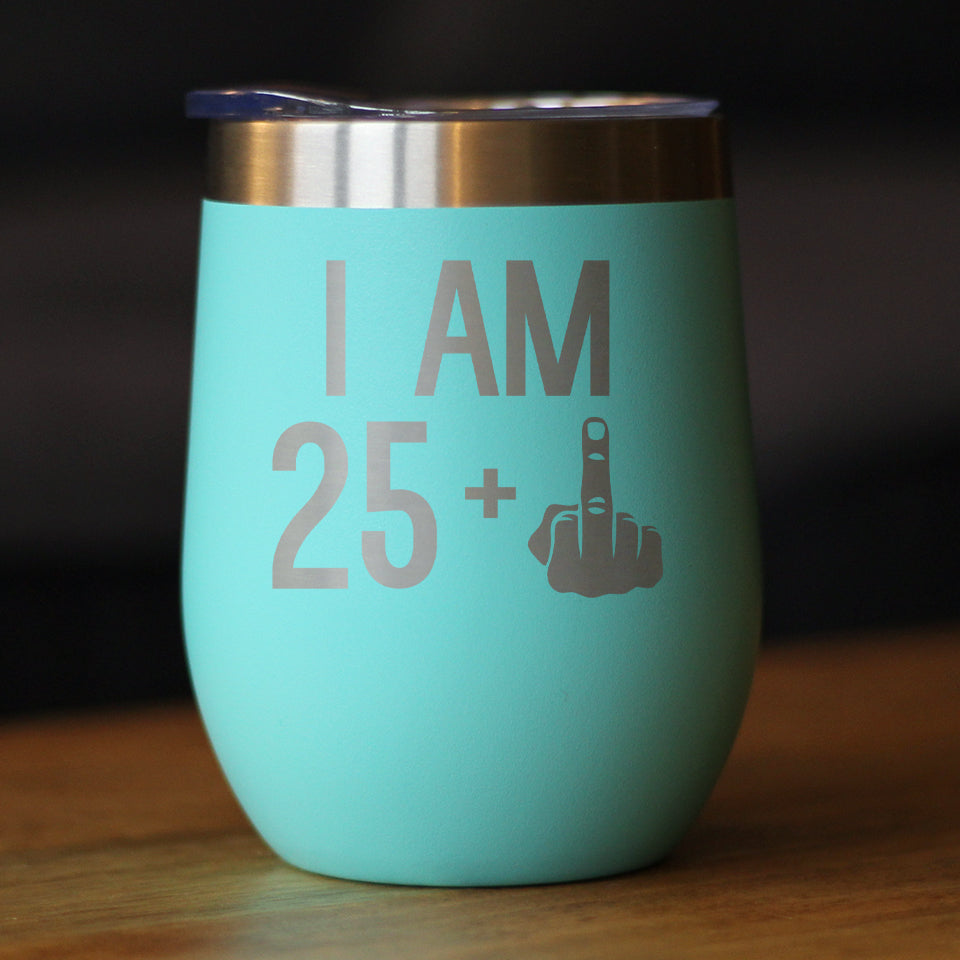 25 + 1 Middle Finger - Wine Tumbler - Cute Funny 26th Birthday Gift for Women or Men Turning 26