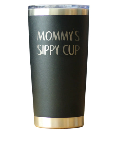 Mommy's Sippy Cup - 20 oz Coffee Tumbler