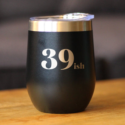 39ish - Funny 40th Birthday Wine Tumbler Glass with Sliding Lid - Stainless Steel Insulated Mug - Bday Party Decorations for Women Turning 40