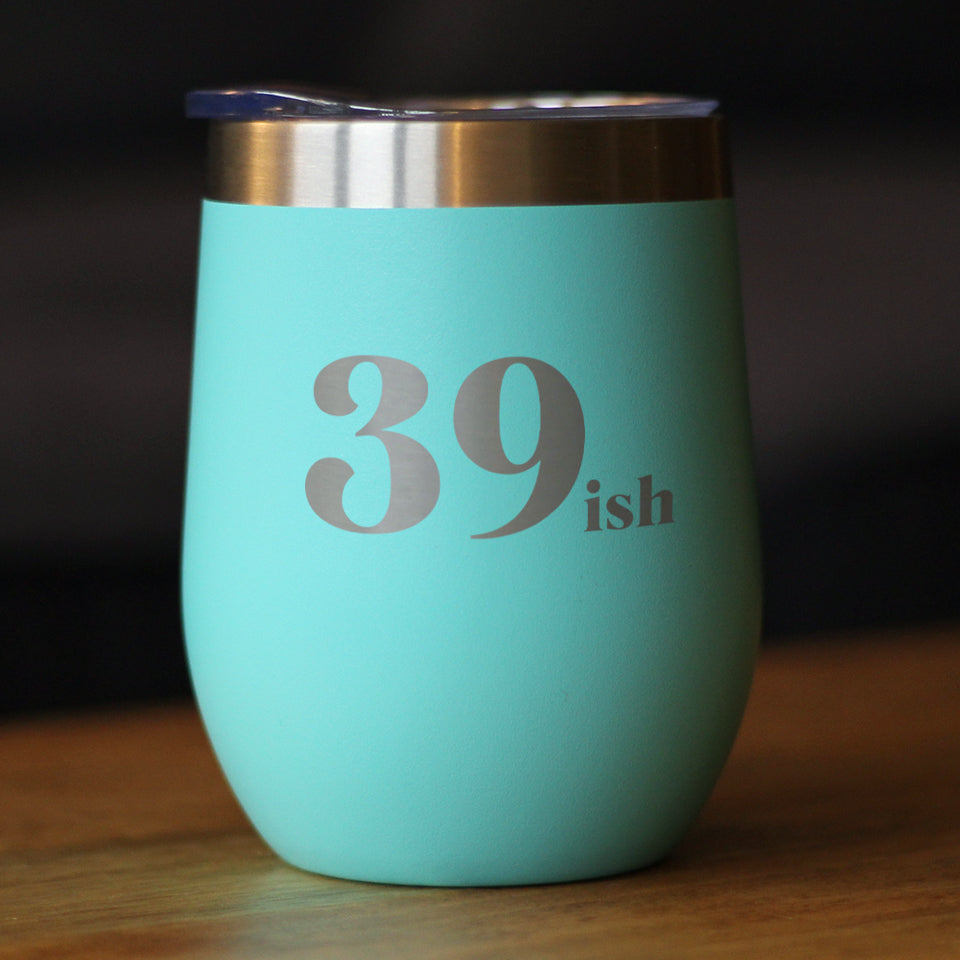 39ish - Funny 40th Birthday Wine Tumbler Glass with Sliding Lid - Stainless Steel Insulated Mug - Bday Party Decorations for Women Turning 40