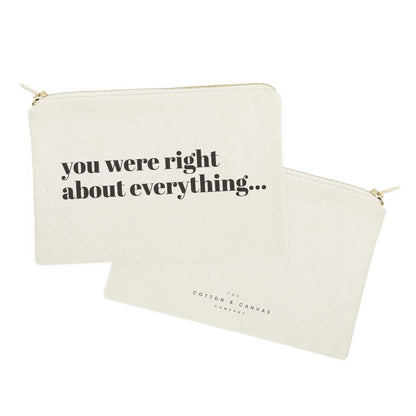 You Were Right About Everything Cotton Canvas Cosmetic Bag