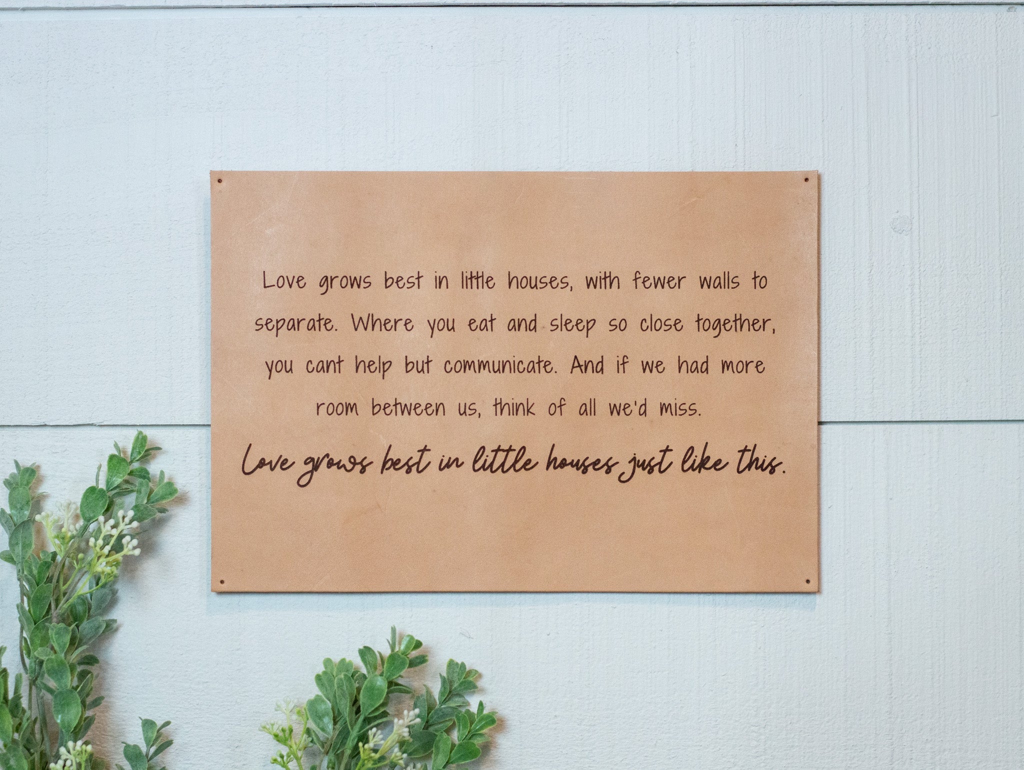 Love Grows Best Leather Sign